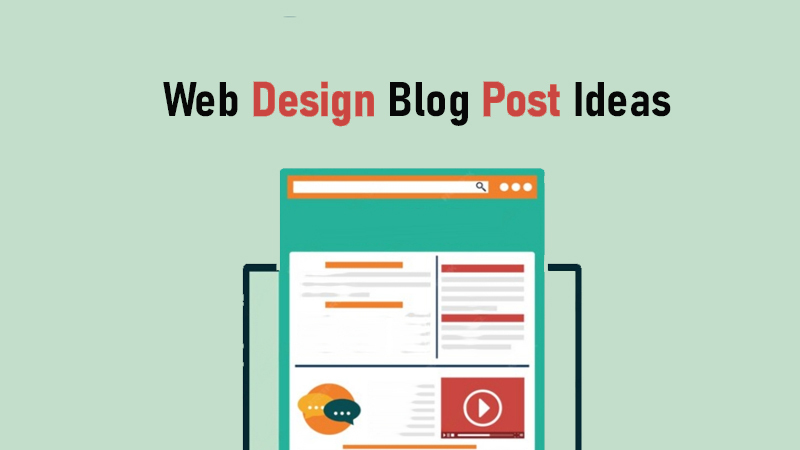 Web Design Blog Post Ideas