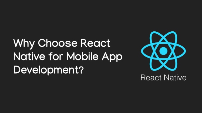 choose-react-native-for-mobile-app-development